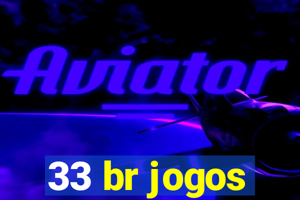 33 br jogos